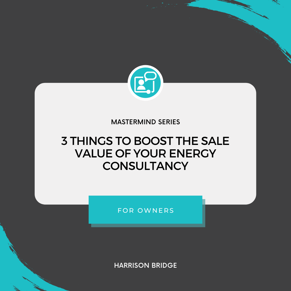 Title Card: 3 things to boost the salve value of your Energy Consultancy